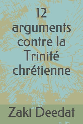 12 arguments contre la Trinité chrétienne [French] B09DMRH1VX Book Cover