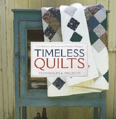 Timeless Quilts: A Collection of Classic and Mo... 1741969905 Book Cover