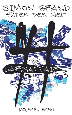 Simon Brand. Hüter der Welt: #larsaffair [German] 3756216330 Book Cover