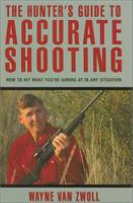 The Hunter's Guide to Accurate Shooting 1585744689 Book Cover