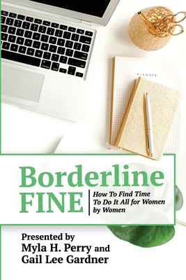 Borderline FINE: How To Find Time To Do It All ... B0858VRW2R Book Cover