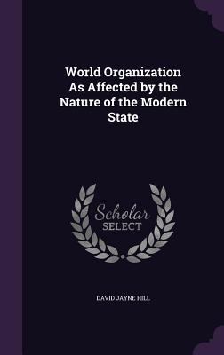 World Organization As Affected by the Nature of... 1358937095 Book Cover