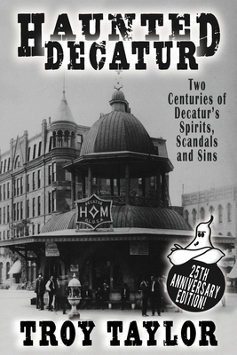 Haunted Decatur: 25th Anniversary Edition: Two ... B08FP7LKR8 Book Cover