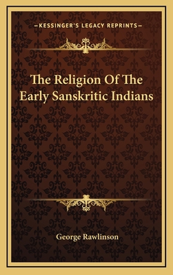 The Religion Of The Early Sanskritic Indians 1168642043 Book Cover