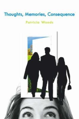 Thoughts, Memories, Consequence 1425957722 Book Cover