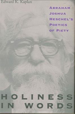 Holiness in Words: Abraham Joshua Heschel's Poe... 0791428672 Book Cover