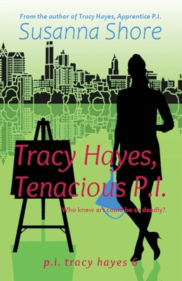 Tracy Hayes, Tenacious P.I. 9527061482 Book Cover