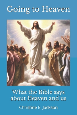 Going to Heaven: What the Bible says about Heav...            Book Cover