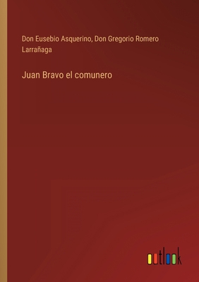 Juan Bravo el comunero [Spanish] 3368102648 Book Cover