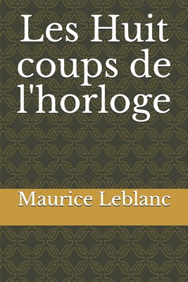 Les Huit coups de l'horloge [French] B08F85GJY3 Book Cover