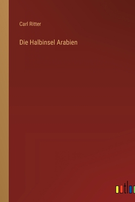 Die Halbinsel Arabien [German] 3368701118 Book Cover