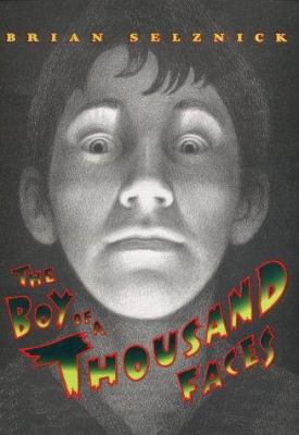 The Boy of a Thousand Faces: A Great Fall and H... 0060262656 Book Cover