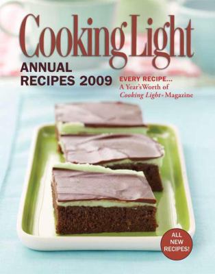 Cooking Light Annual Recipes 2009: Every Recipe... 0848732367 Book Cover