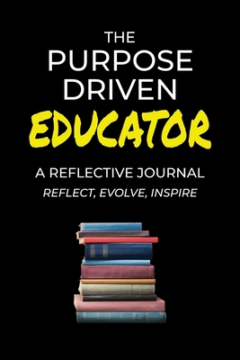 The Purpose Driven Educator 1737705826 Book Cover