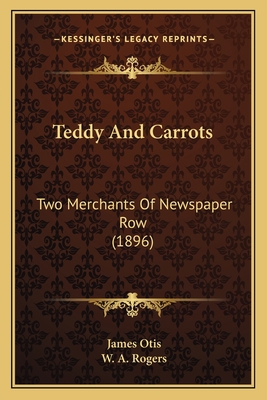 Teddy And Carrots: Two Merchants Of Newspaper R... 1165675331 Book Cover