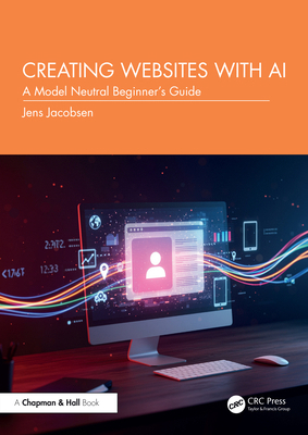 Creating Websites with AI: A Model Neutral Begi... 1041213301 Book Cover