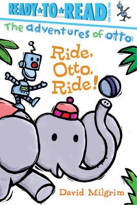 Ride, Otto, Ride!: Ready-To-Read Pre-Level 1 1481467948 Book Cover