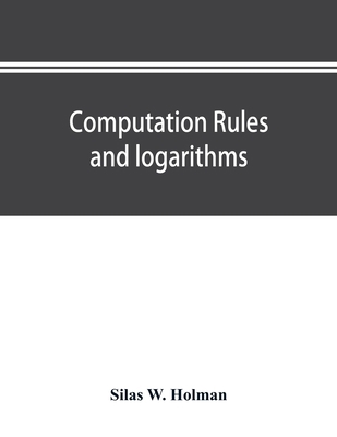 Computation rules and logarithms, with tables o... 9353894883 Book Cover