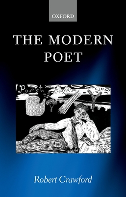 The Modern Poet: Poetry, Academia, and Knowledg... 0199269327 Book Cover