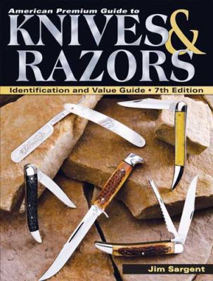 American Premium Guide to Knives & Razors: Iden... 0896896722 Book Cover