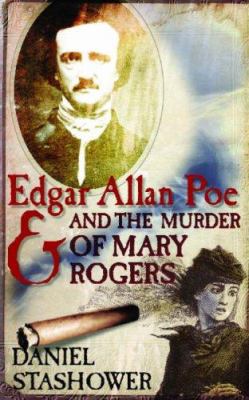Edgar Allan Poe and the Murder of Mary Rogers 1851685014 Book Cover