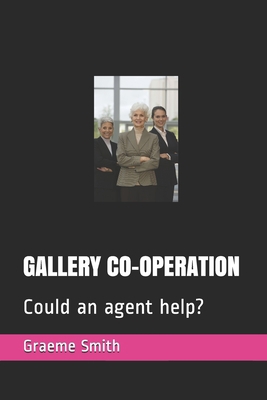 Gallery Co-Operation: Could an agent help? B0882HK9RY Book Cover