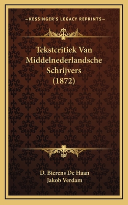 Tekstcritiek Van Middelnederlandsche Schrijvers... [Dutch] 1167758870 Book Cover
