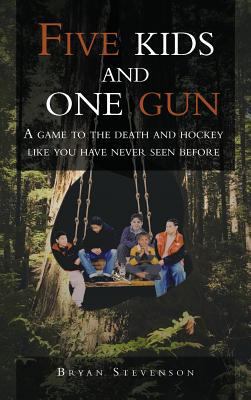 Five Kids and One Gun: A Game to the Death and ... 1468587374 Book Cover