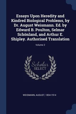 Essays Upon Heredity and Kindred Biological Pro... 1376941813 Book Cover