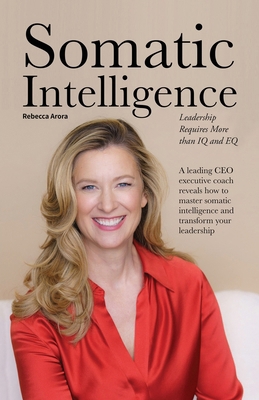 Somatic Intelligence: Leadership Requires More ... B0GW4QXX8L Book Cover