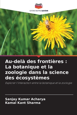 Au-delà des frontières: La botanique et la zool... [French] 6208705843 Book Cover