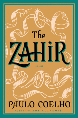 The Zahir: A Novel of Obsession 0060832819 Book Cover
