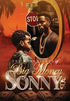 The Chronicles of Big Money Sonny 305 0578102722 Book Cover