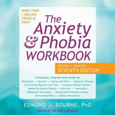 The Anxiety and Phobia Workbook: Revised and Up... B0BGSWY4C3 Book Cover