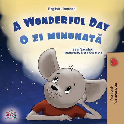 A Wonderful Day (English Romanian Bilingual Boo... [Romanian] [Large Print] 1525967177 Book Cover