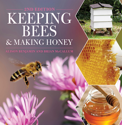 Keeping Bees and Making Honey: 2nd Edition 1446303551 Book Cover