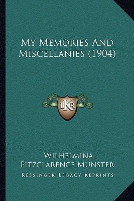 My Memories And Miscellanies (1904) 1164907042 Book Cover