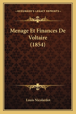 Menage Et Finances De Voltaire (1854) [French] 1167666739 Book Cover