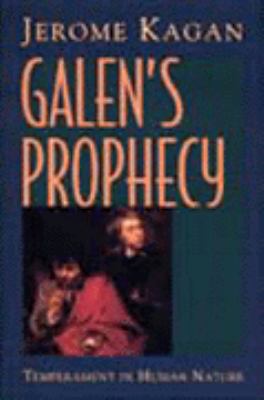 Galen's Prophecy: Temperament in Human Nature 0465026125 Book Cover