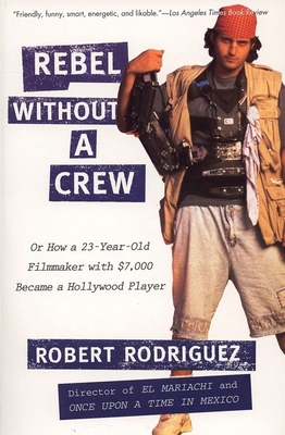 Rebel Without a Crew: Or How a 23-Year-Old Film... 0452271878 Book Cover