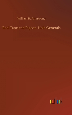 Red-Tape and Pigeon-Hole Generals 375243581X Book Cover