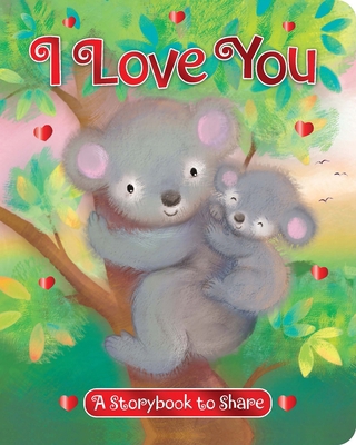 I Love You: A Storybook to Share 1642694533 Book Cover