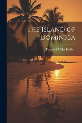 The Island of Dominica 1021813702 Book Cover