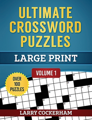 Ultimate Crossword Puzzles: Large Print [Large Print] 1081025859 Book Cover