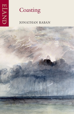 Jonathan Raban, Coasting 1780601387 Book Cover