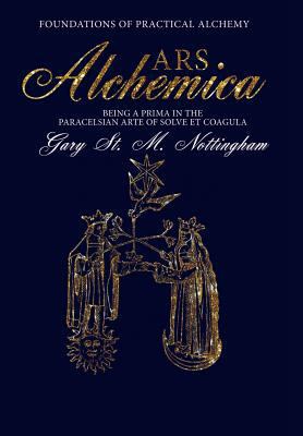 ARS ALCHEMICA - Foundations of Practical Alchem... 1905297998 Book Cover
