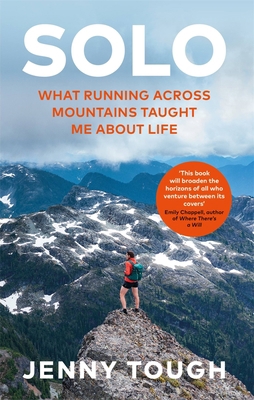 Solo: What Running Across Mountains Taught Me a... 178325470X Book Cover