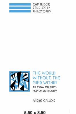 The World Without, the Mind Within: An Essay on... 0521050219 Book Cover