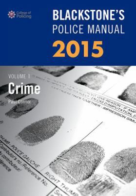 Blackstone's Police Manual Volume 1: Crime 2015... 0198718985 Book Cover