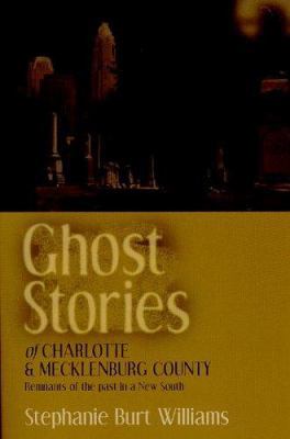 Ghost Stories of Charlotte and Mecklenburg Coun... 1878177141 Book Cover